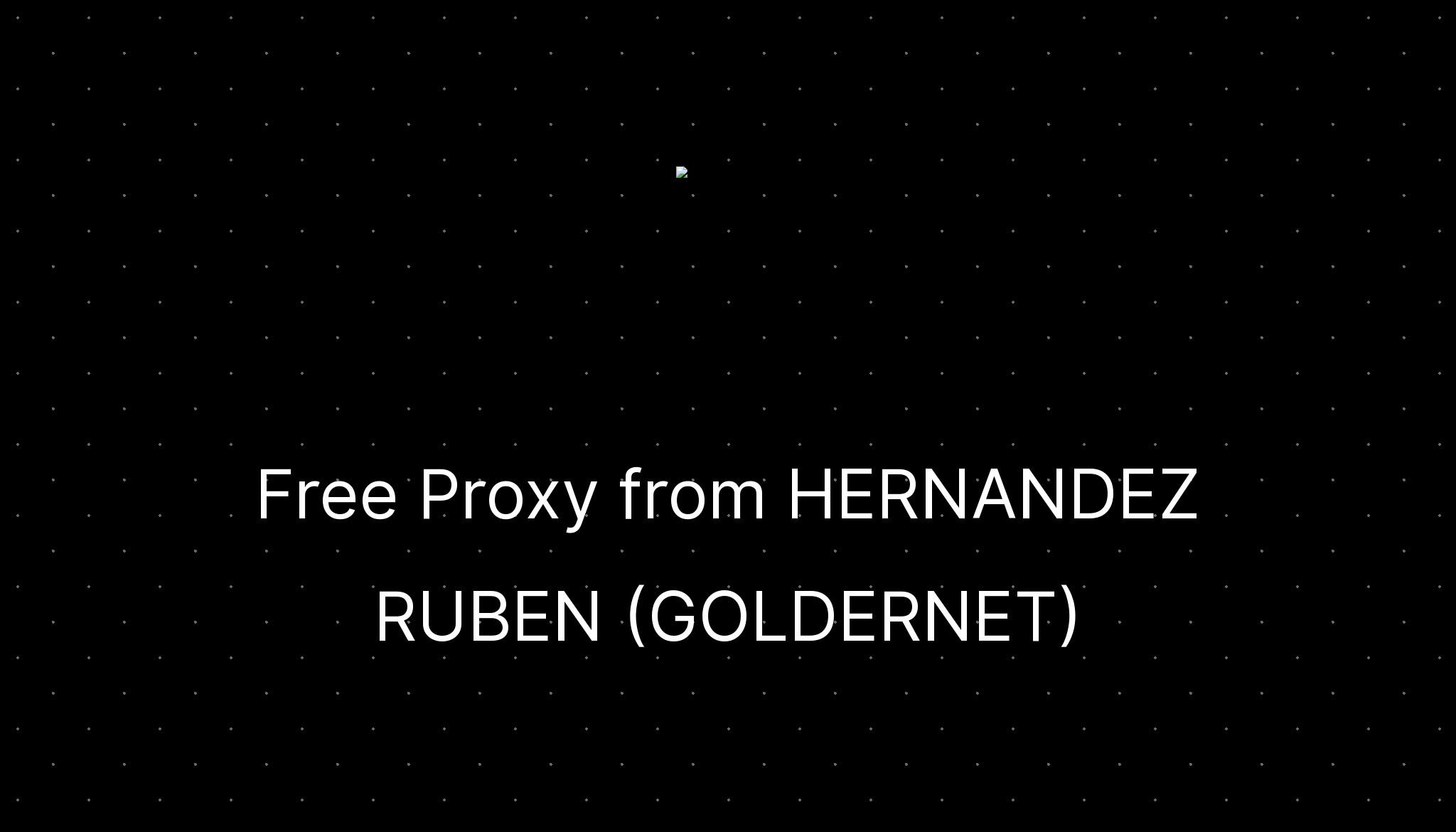 Free proxy from hernandez ruben goldernet ditatompel